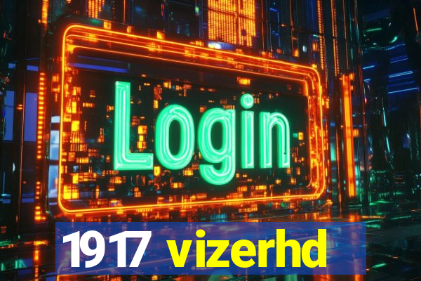 1917 vizerhd